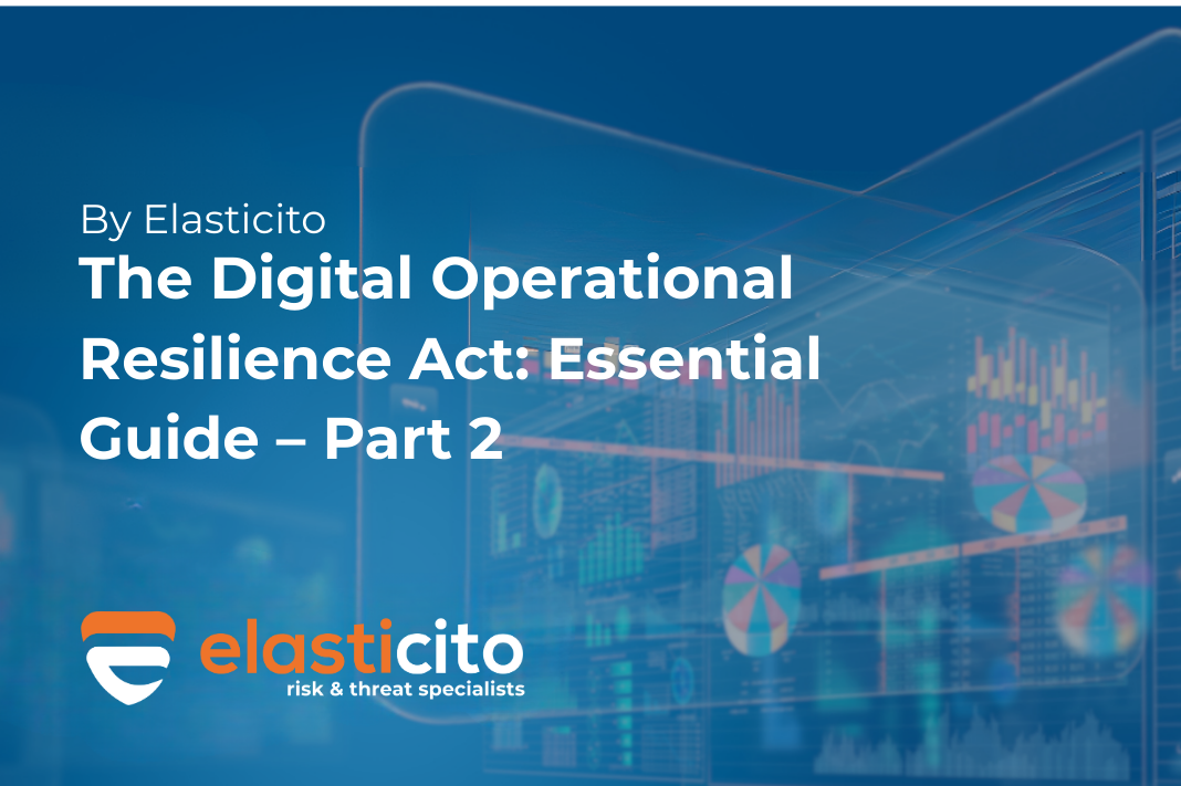 The Digital Operational Resilience Act: Essential Guide – Part 2