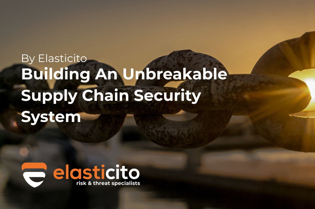 Building an Unbreakable Supply Chain Security System